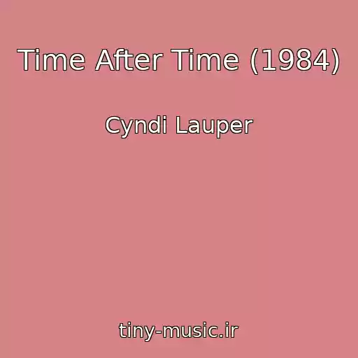 کاور آهنگ Time After Time (1984) از Cyndi Lauper