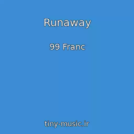 کاور آهنگ Runaway از 99 Franc