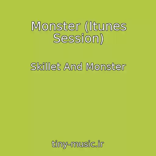 کاور آهنگ Monster (Itunes Session) از Skillet And Monster