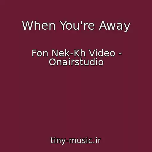 کاور آهنگ When You're Away از Fon Nek-Kh Video - Onairstudio