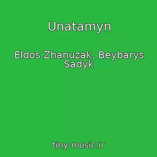 کاور آهنگ Unatamyn از Eldos Zhanuzak, Beybarys Sadyk