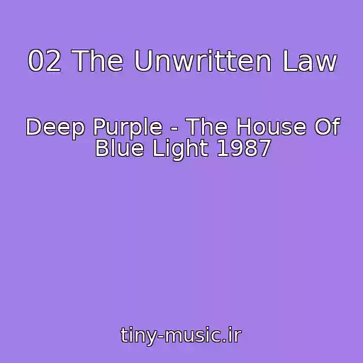 کاور آهنگ 02 The Unwritten Law از Deep Purple - The House Of Blue Light 1987