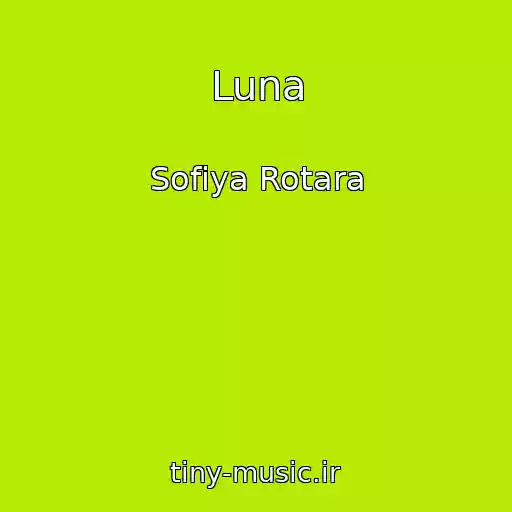 کاور آهنگ Luna از Sofiya Rotara