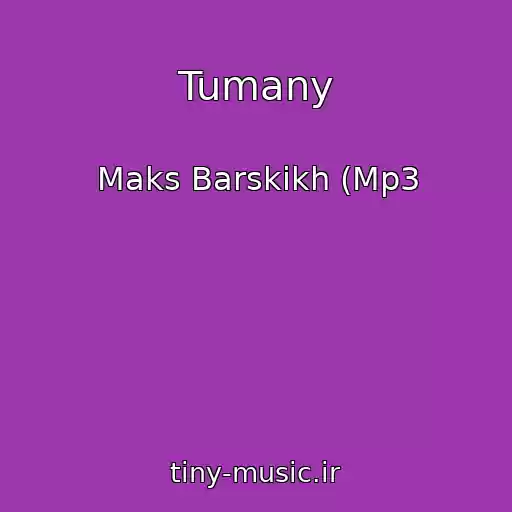 کاور آهنگ Tumany از Maks Barskikh (Mp3