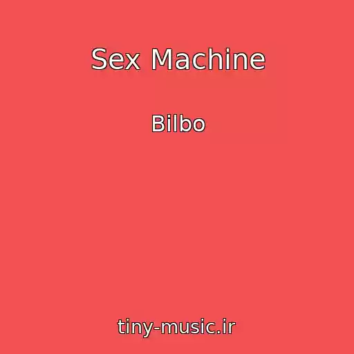 کاور آهنگ Sex Machine از Bilbo