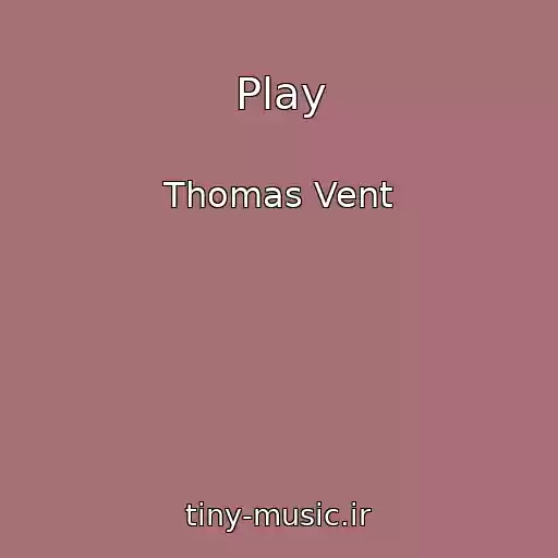 کاور آهنگ Play از Thomas Vent