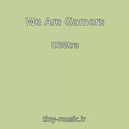 کاور آهنگ We Are Gamers از D3Stra