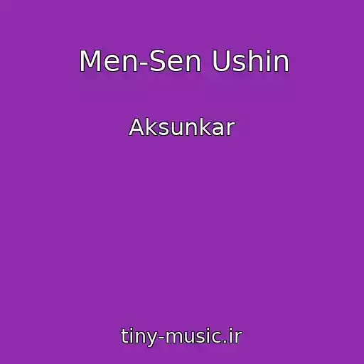 کاور آهنگ Men-Sen Ushin از Aksunkar