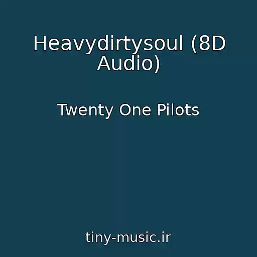 کاور آهنگ Heavydirtysoul (8D Audio) از Twenty One Pilots