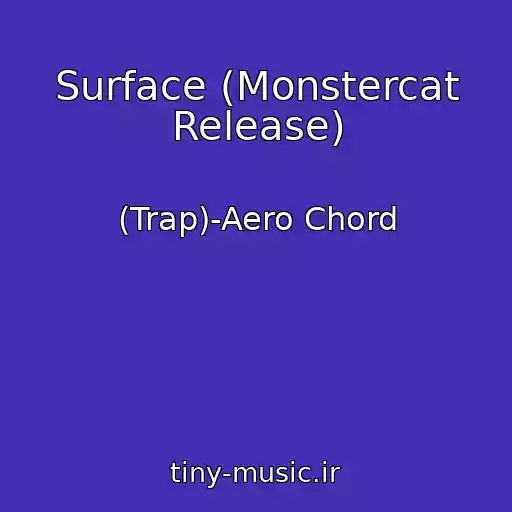 کاور آهنگ Surface (Monstercat Release) از (Trap)-Aero Chord