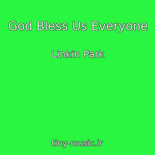 کاور آهنگ God Bless Us Everyone از Linkin Park