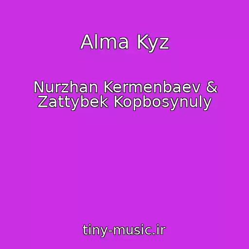 کاور آهنگ Alma Kyz از Nurzhan Kermenbaev & Zattybek Kopbosynuly