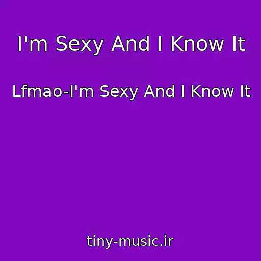 کاور آهنگ I'm Sexy And I Know It از Lfmao-I'm Sexy And I Know It
