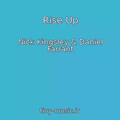 کاور آهنگ Rise Up از Nick Kingsley & Daniel Farrant