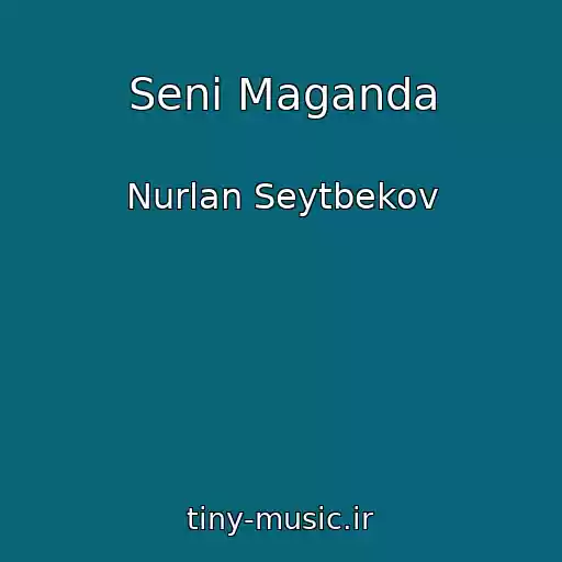 کاور آهنگ Seni Maganda از Nurlan Seytbekov