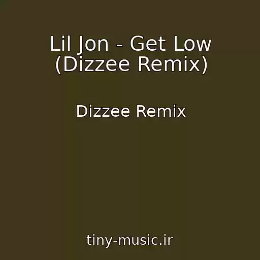کاور آهنگ Lil Jon - Get Low (Dizzee Remix) از Dizzee Remix