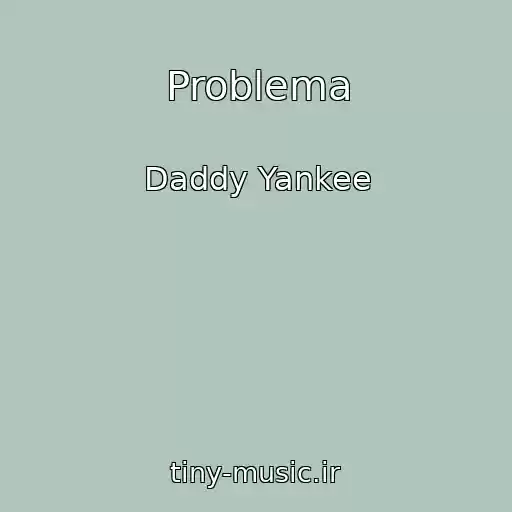 کاور آهنگ Problema از Daddy Yankee