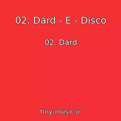کاور آهنگ 02. Dard - E - Disco از 02. Dard
