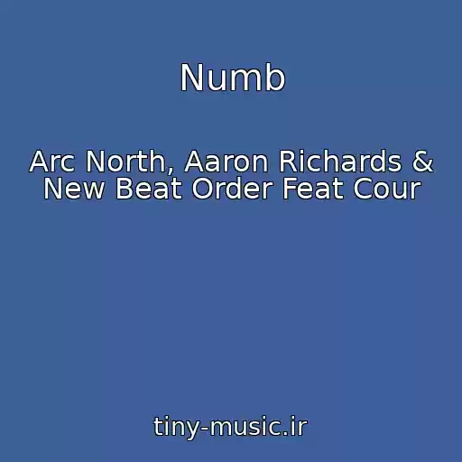 کاور آهنگ Numb از Arc North, Aaron Richards & New Beat Order Feat Cour