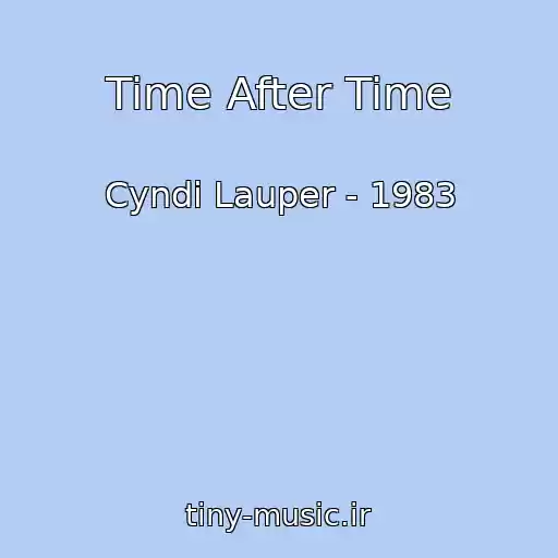 کاور آهنگ Time After Time از Cyndi Lauper - 1983