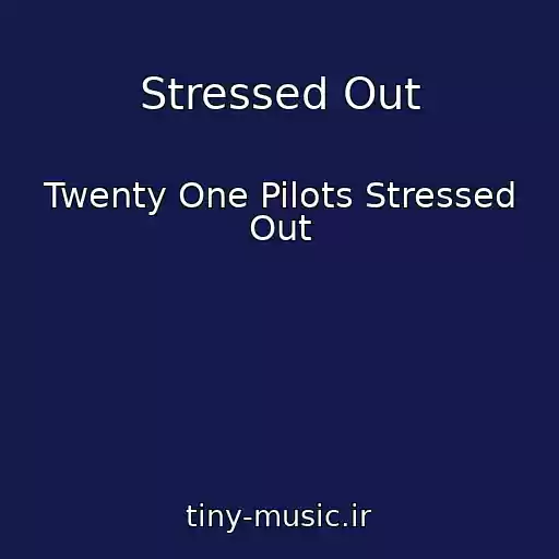 کاور آهنگ Stressed Out از Twenty One Pilots Stressed Out
