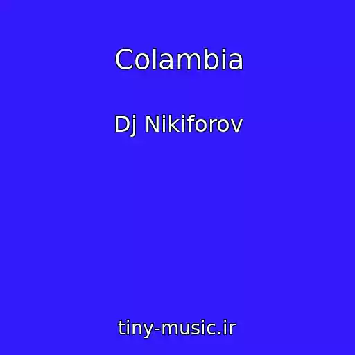 کاور آهنگ Colambia از Dj Nikiforov