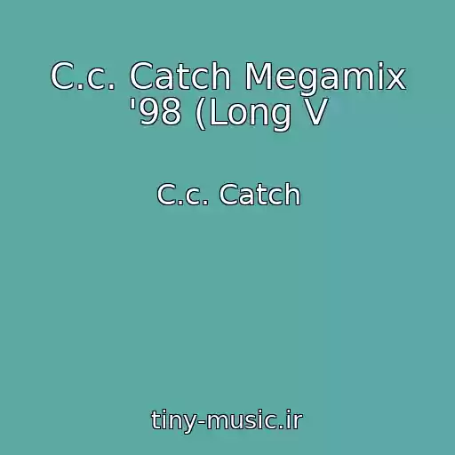 کاور آهنگ C.c. Catch Megamix '98 (Long V از C.c. Catch