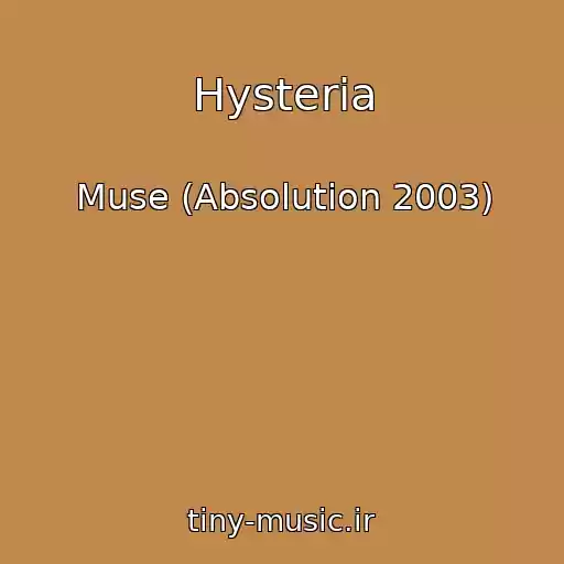 کاور آهنگ Hysteria از Muse (Absolution 2003)