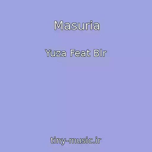 کاور آهنگ Masuria از Yuza Feat Blr