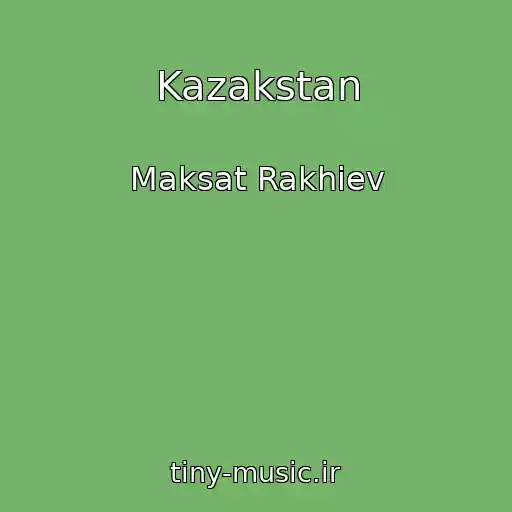 کاور آهنگ Kazakstan از Maksat Rakhiev