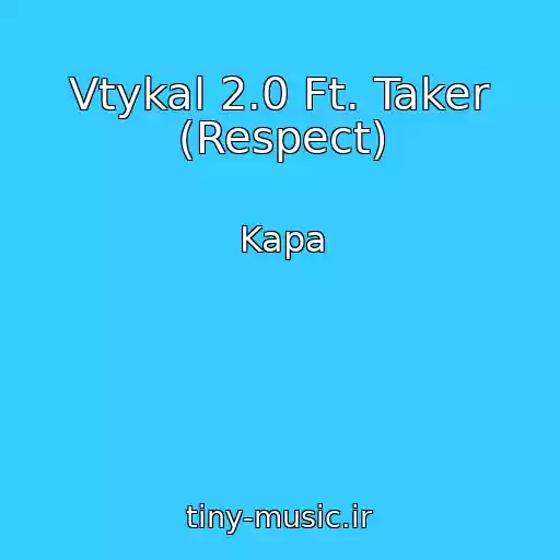 کاور آهنگ Vtykal 2.0 Ft. Taker (Respect) از Kapa