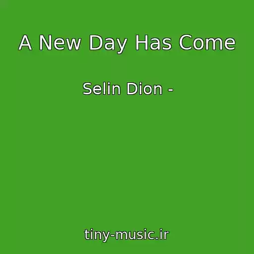 کاور آهنگ A New Day Has Come از Selin Dion -