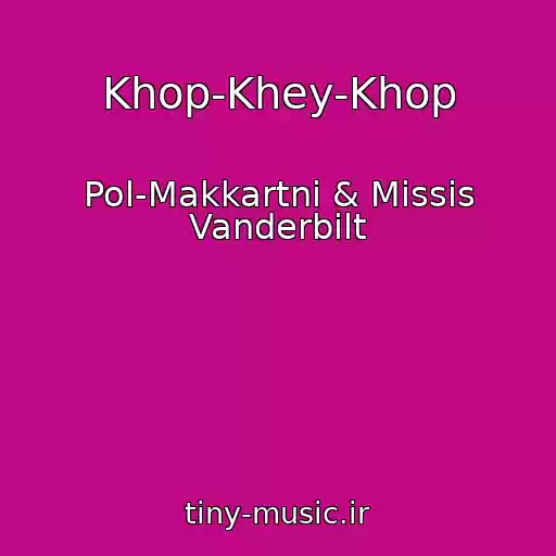 کاور آهنگ Khop-Khey-Khop از Pol-Makkartni & Missis Vanderbilt