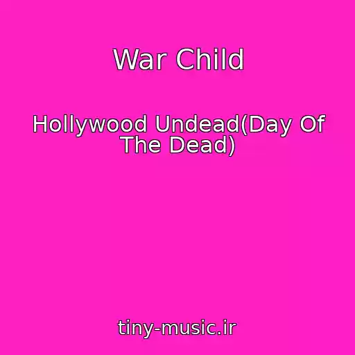 کاور آهنگ War Child از Hollywood Undead(Day Of The Dead)