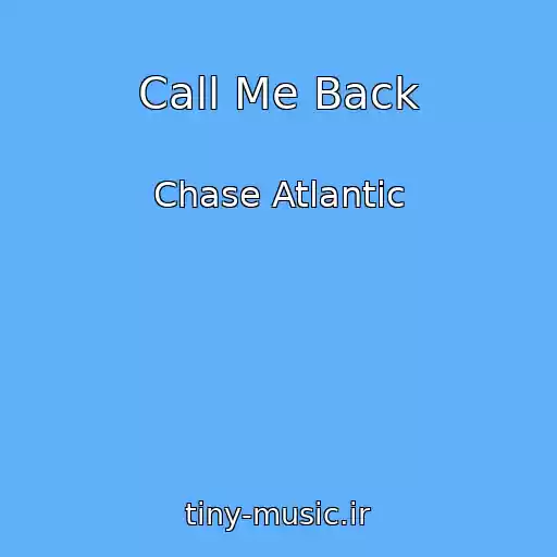 کاور آهنگ Call Me Back از Chase Atlantic