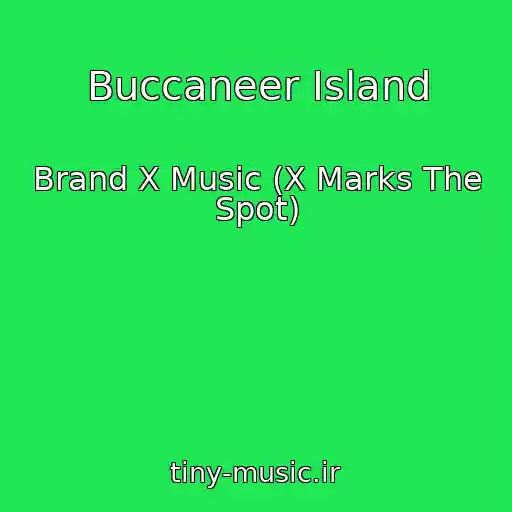کاور آهنگ Buccaneer Island از Brand X Music (X Marks The Spot)