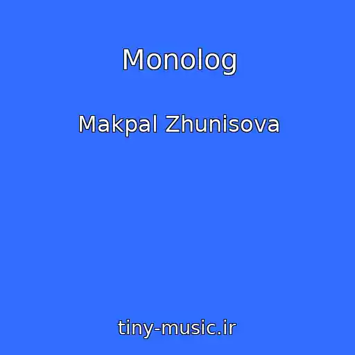 کاور آهنگ Monolog از Makpal Zhunisova