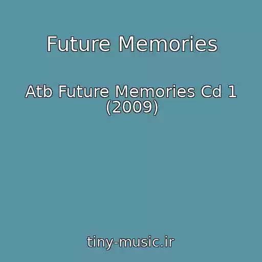 کاور آهنگ Future Memories از Atb Future Memories Cd 1 (2009)