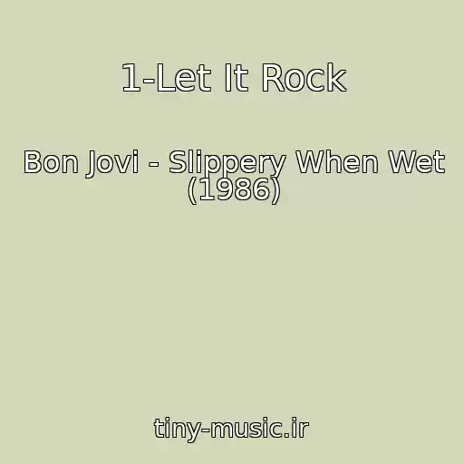 کاور آهنگ 1-Let It Rock از Bon Jovi - Slippery When Wet (1986)