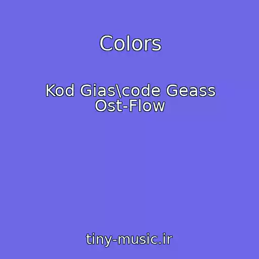 کاور آهنگ Colors از Kod Gias\code Geass Ost-Flow