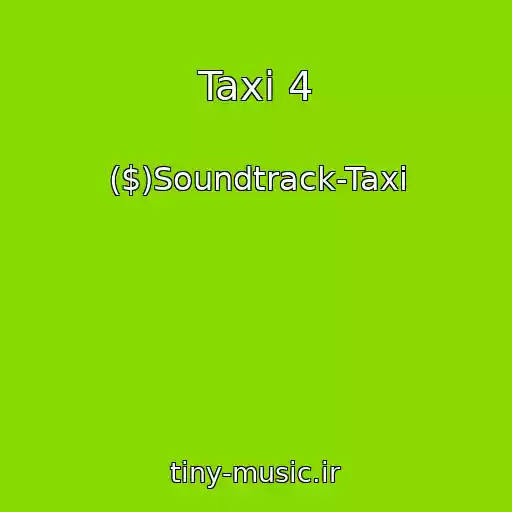 کاور آهنگ Taxi 4 از ($)Soundtrack-Taxi