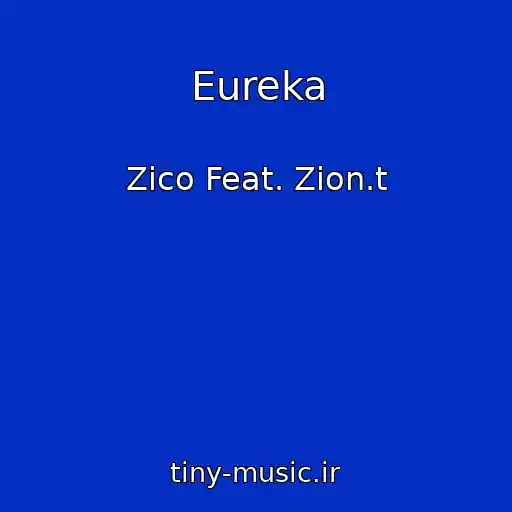 کاور آهنگ Eureka از Zico Feat. Zion.t