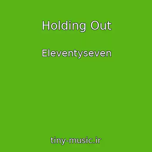 کاور آهنگ Holding Out از Eleventyseven