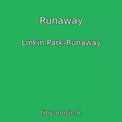 کاور آهنگ Runaway از Linkin Park-Runaway