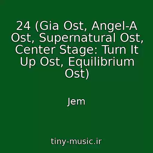 کاور آهنگ 24 (Gia Ost, Angel-A Ost, Supernatural Ost, Center Stage: Turn It Up Ost, Equilibrium Ost) از Jem