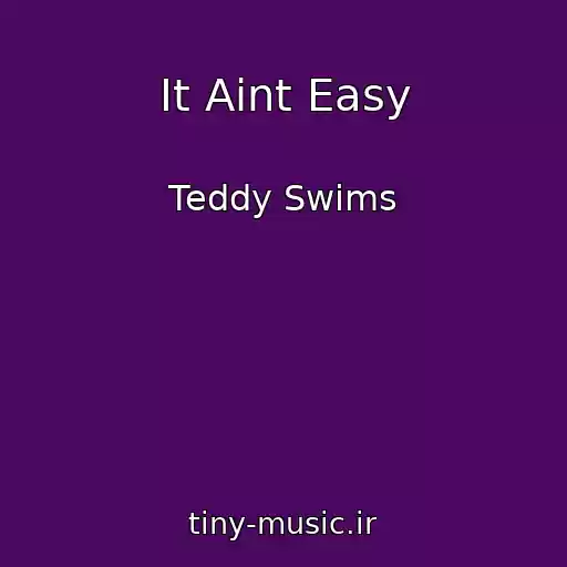 کاور آهنگ It Aint Easy از Teddy Swims