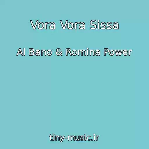 کاور آهنگ Vora Vora Sissa از Al Bano & Romina Power