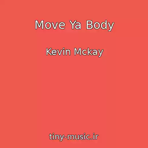 کاور آهنگ Move Ya Body از Kevin Mckay