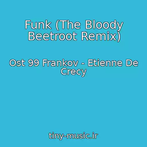 کاور آهنگ Funk (The Bloody Beetroot Remix) از Ost 99 Frankov - Etienne De Crecy