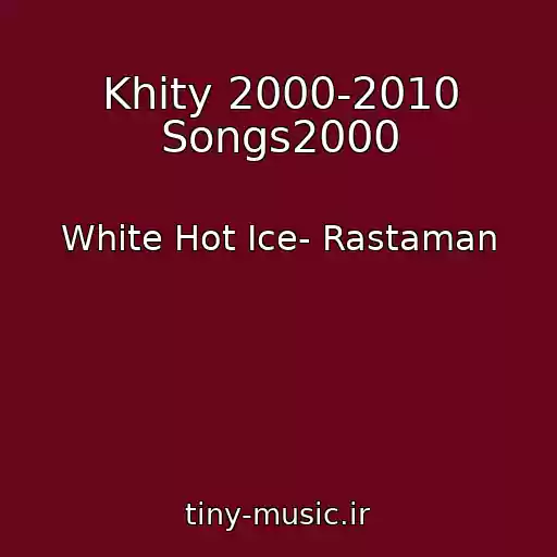 کاور آهنگ Khity 2000-2010 Songs2000 از White Hot Ice- Rastaman